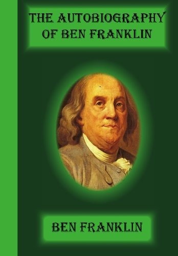 Book : The Autobiography Of Ben Franklin - Franklin, Ben