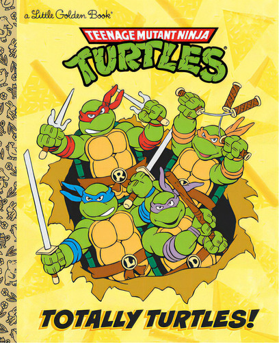Totally Turtles! (teenage Mutant Ninja Turtles), De Gilbert, Matthew J.. Editorial Golden Books Pub Co Inc, Tapa Dura En Inglés