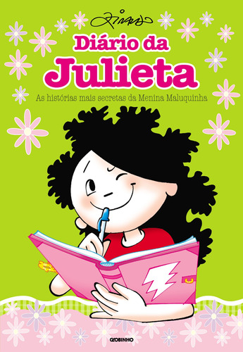Diários da Julieta: As histórias mais secretas da Menina Maluquinha, de Ziraldo. Editora Globo S/A, capa mole em português, 2017