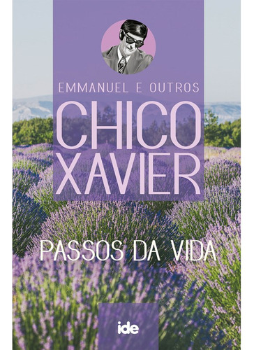 Passos Da Vida: Não Aplica, De Médium: Francisco Cândido Xavier / Ditado Por: Espíritos Diversos / Prefácio De: Emmanuel. Editorial Ide, Tapa Mole En Português, 2016