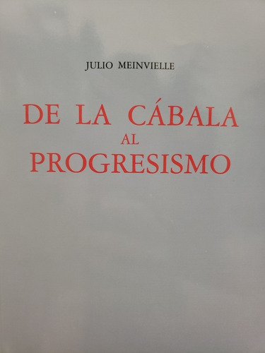 De La Cábala Al Progresismo - Julio Meinvielle