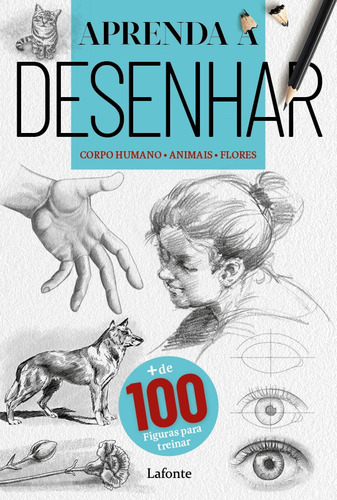 Aprenda a Desenhar : Corpo Humano - Animais - Flores, de Aceti/ Lafonte, Laura/ a. Editora Lafonte Ltda, capa mole em português, 2021