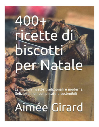 Libro: Más De 400 Recetas De Galletas Para Navidad: Las Mejo