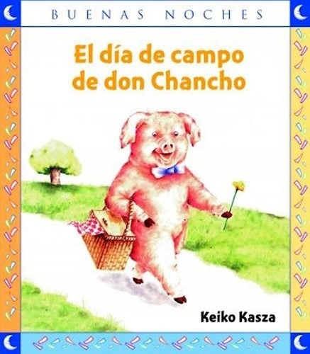 Libro El Dia De Campo De Don Chancho De Keiko Kasza
