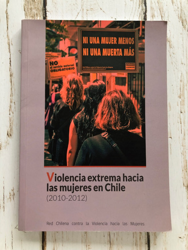 Violencia Extrema Hacia Las Mujeres En Chile (2010-2012)