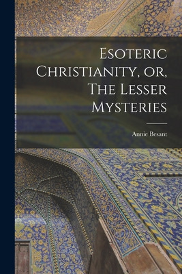 Libro Esoteric Christianity, Or, The Lesser Mysteries - B...