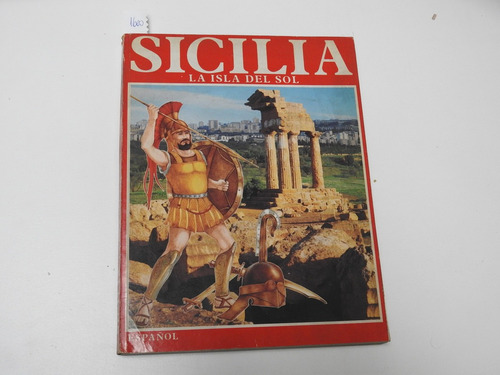 Sicilia. La Isla Del Sol. Guia Turistica - L544