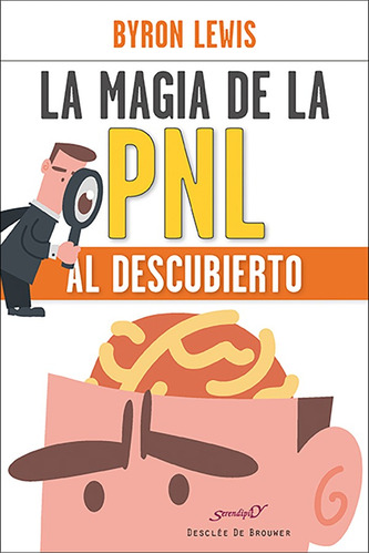 La Magia De La Pnl Al Descubierto, De Byron Lewis