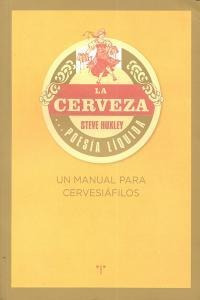 Cerveza Poesia Liquida Un Manual Para Cervesiafilos,la - ...