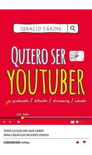 Quiero Ser Youtuber / Quiero Ser Youtuber (edicion En Españ
