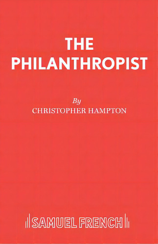 The Philanthropist, De Hampton, Christopher. Editorial Samuel French Trade, Tapa Blanda En Inglés
