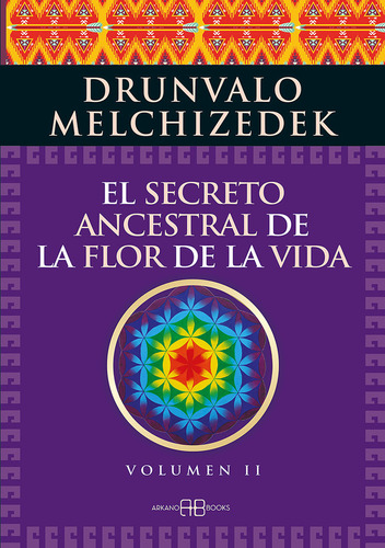 Libro El Secreto Ancestral De La Flor De La Vida. Volumen 2