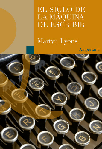 El Siglo De La Máquina De Escribir - Lyons, Martyn  - *