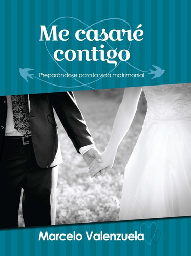 Me Casare Contigo, De Marcelo Valenzuela. Editorial Mundo Hispano, Tapa Blanda En Español, 2013