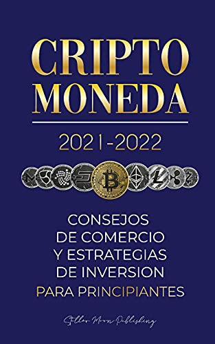 Criptomoneda 2021-2022: Consejos De Comercio Y Estrategias D