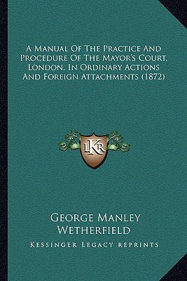 Libro A Manual Of The Practice And Procedure Of The Mayor...