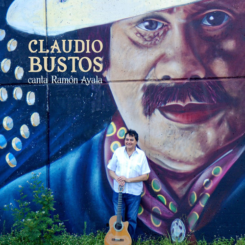 Imagen 1 de 1 de Claudio Bustos - Canta Ramón Ayala - Cd