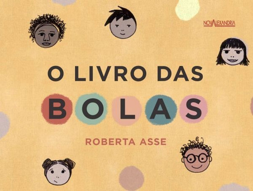 O Livro Das Bolas, De Asse, Roberta. Editora Nova Alexandria, Capa Mole Em Português