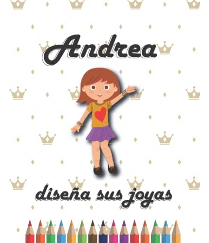 Andrea Diseña Sus Joyas -diseña Tus Joyas Colorea Tus Joyas-