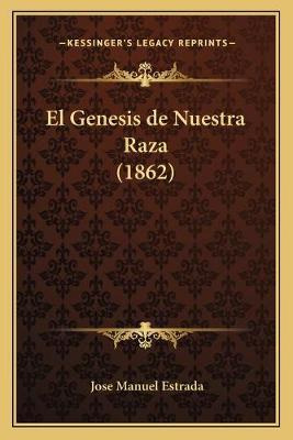 Libro El Genesis De Nuestra Raza (1862) - Jose Manuel Est...