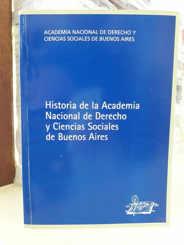 Historia Academia Nacional Derecho Y Ciencias Sociales Bs As
