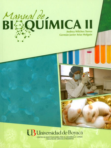 Manual De Bioquímica Ii, De Andrea Wilches Torres, Germán Javier Arias. Editorial U. De Boyacá, Tapa Blanda, Edición 2014 En Español