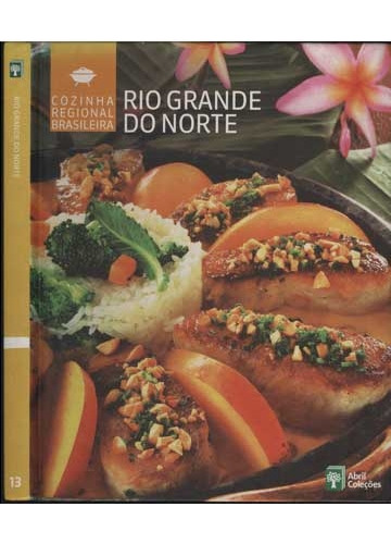 Livro Rio Grande Do Norte - Cozinha Regional Brasileira - Abril Coleções [2009]