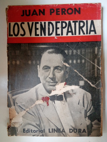 Los Vendepatria, Juan Perón, Caracas, 1957, 1ra Edición