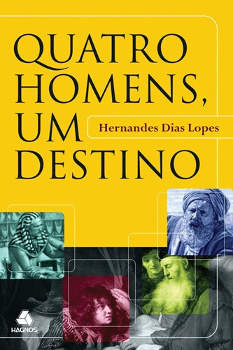 Quatro homens, um destino, de Lopes, Hernandes Dias. Editora Hagnos Ltda, capa mole em português, 2007