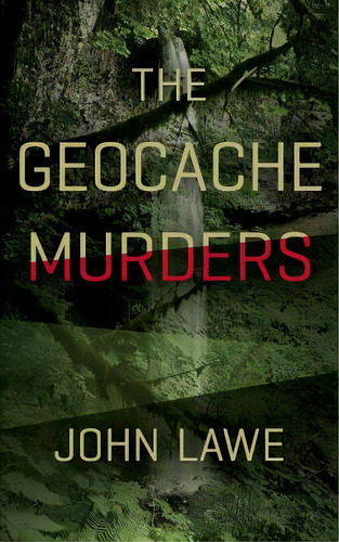 The Geocache Murders, De Lawe, John. Editorial Lightning Source Inc, Tapa Blanda En Inglés