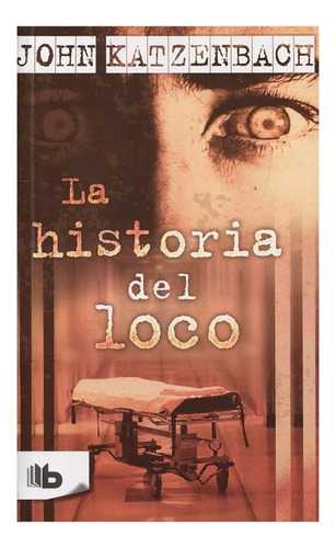 La Historia Del Loco / John Katzenbach