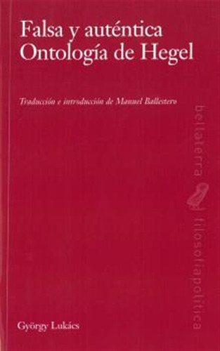 Falsa Y Autentica Ontologia De Hegel - Lukacs, Gyorgy