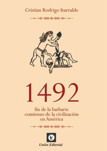 1492 Fin De La Barbarie Cristian Rodrigo Iturralde 