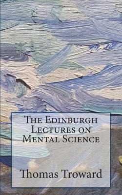 The Edinburgh Lectures On Mental Science - Thomas Troward