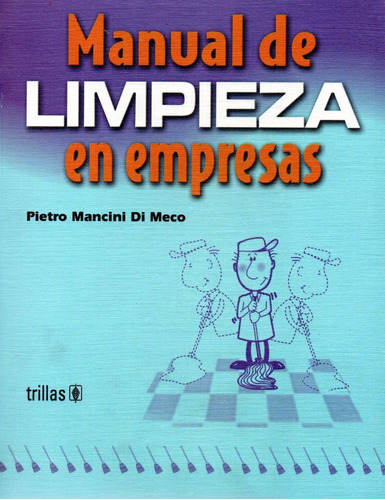 Manual De Limpieza En Empresas, De Mancini Di Meco, Pietro., Vol. 1. Editorial Trillas, Tapa Blanda, Edición 1a En Español, 2002