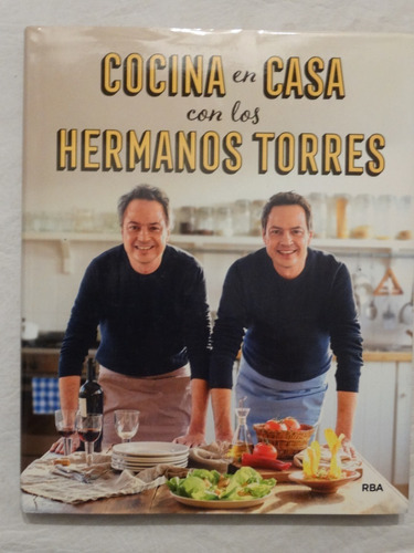 Cocina En Casa Con Los Hermanos Torres - Rba - Como Nuevo