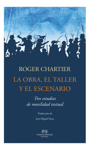 Libro La Obra, El Taller, El Escenario