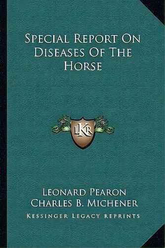 Special Report On Diseases Of The Horse, De And Others. Editorial Kessinger Publishing, Tapa Blanda En Inglés
