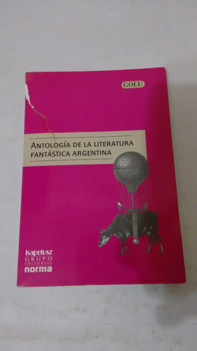 Antologia De La Literatura Fantastica Argentina (usado)