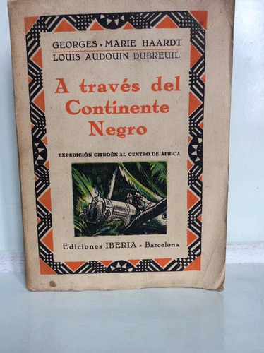 A Través Del Continente Negro - Georges Marie Haardt