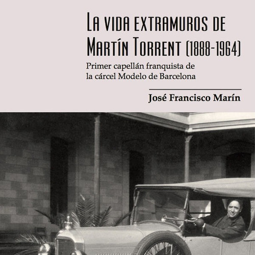 La Vida Extramuros De Martãân Torrent (1888-1964), De Marín Rodríguez, José Francisco. Editorial Tierra De Nadie Editores, Tapa Blanda En Español