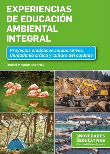 Experiencias De Educacion Ambiental Integral - Daniel Kaplan