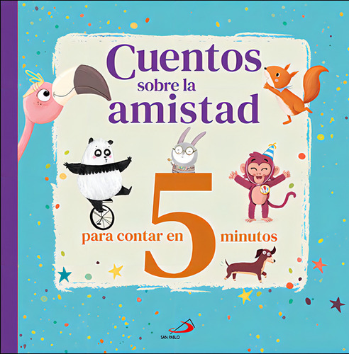 Cuentos Sobre La Amistad, De Varios Autores. Editorial San Pablo, Tapa Dura En Español