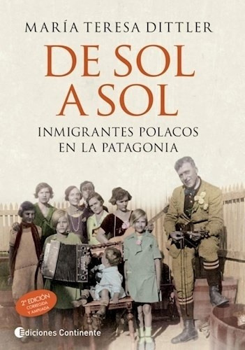 De Sol A Sol . Inmigrantes Polacos En La Patagonia