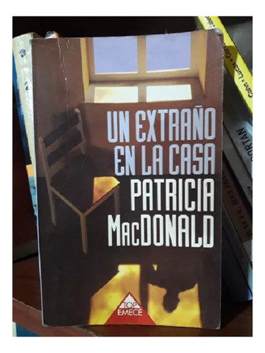 Un Extraño En La Casa, Patricia Macdonald, Editorial Emecé. (Usado)
