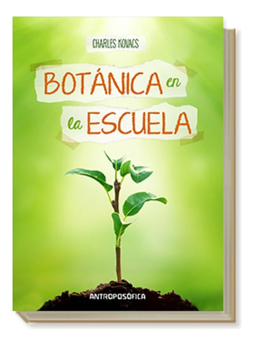 Libro Botánica En La Escuela - Antroposofica - C. Kovacs