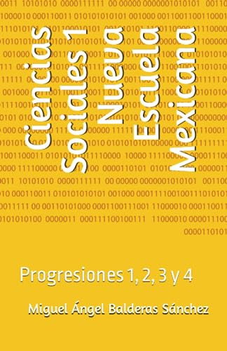 Ciencias Sociales 1 Nueva Escuela Mexicana: Progresiones 1,
