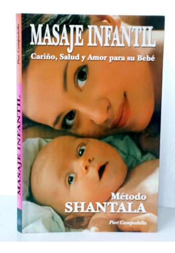 Masaje Infantil Método Shantala Ilustrado/ Salud Masoterapia
