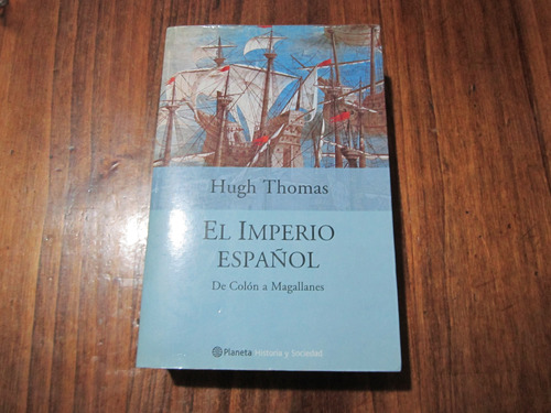 El Imperio Español - Hugh Thomas - Ed: Planeta