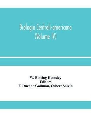 Libro Biologia Centrali-americana; Or, Contributions To T...